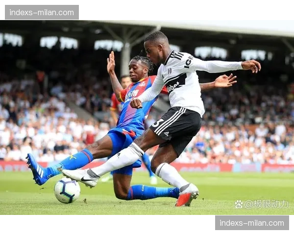 富勒姆客场防守数据疲软 场均失球1.67暴露体系漏洞